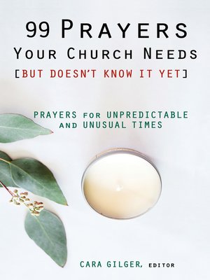cover image of 99 Prayers Your Church Needs (But Doesn't Know It Yet)